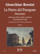 Rossini, Gioachino : La Pietra del Paragone. Ouverture transcribed by Ferdinando Carulli for Flute, Violin and Guitar