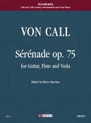 Call, Leonhard von : Sérénade Op. 75 for Guitar, Flute and Viola Call, Leonhard von : Sérénade Op. 75 for Guitar, Flute and Viola