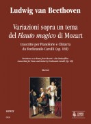 Beethoven, Ludwig van : Variazioni sopra un tema del “Flauto Magico” di Mozart trascritte da Ferdinando Carulli (Op. 169) per Pianoforte e Chitarra