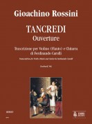 Rossini, Gioachino : Tancredi. Ouverture. Transcription by Ferdinando Carulli for Violin (Flute) and Guitar