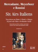 Mercadante, Meyerbeer e Rossini : Six Airs Italiens. Trascrizione di Jean-Louis Tulou e Ferdinando Carulli per Flauto (2 Flauti) e Chitarra