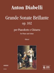 Diabelli, Anton : Grande Sonate Brillante Op. 102 for Piano and Guitar Diabelli, Anton : Grande Sonate Brillante Op. 102 for Piano and Guitar