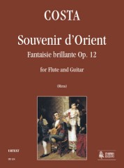 Costa, Onorato : Souvenir d’Orient. Fantaisie brillante Op. 12 for Flute and Guitar Costa, Onorato : Souvenir d’Orient. Fantaisie brillante Op. 12 for Flute and Guitar