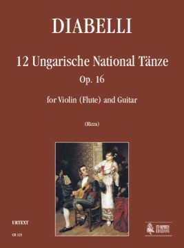 Diabelli, Anton : 12 Ungarische National Tänze Op. 16 per Violino (Flauto) e Chitarra