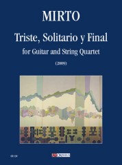 Mirto, Giorgio : Triste, Solitario y Final for Guitar and String Quartet (2009)