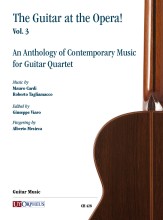 The Guitar at the Opera! - Vol. 3: Antologia di Musica Contemporanea per Quartetto di Chitarre The Guitar at the Opera! - Vol. 3: Antologia di Musica Contemporanea per Quartetto di Chitarre