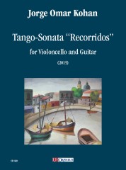 Kohan, Jorge Omar : Tango-Sonata “Recorridos” for Violoncello and Guitar (2015) Kohan, Jorge Omar : Tango-Sonata “Recorridos” for Violoncello and Guitar (2015)