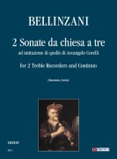 Bellinzani, Paolo Benedetto : 2 Sonate da chiesa a tre ad imitazione di quelle di Arcangelo Corelli for 2 Treble Recorders and Continuo Bellinzani, Paolo Benedetto : 2 Sonate da chiesa a tre ad imitazione di quelle di Arcangelo Corelli for 2 Treble Recorders and Continuo