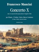 Mancini, Francesco : Concerto X dai 24 Concerti del manoscritto di Napoli (1725) per Flauto, 2 Violini, Viola e Basso Continuo