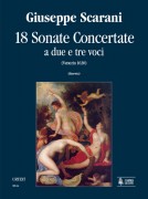 Scarani, Giuseppe : 18 Sonate Concertate a due e tre voci (Venezia 1630) [Partitura]