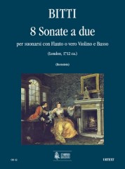 Bitti, Martino : 8 Sonate a due per suonarsi con Flauto o vero Violino e Basso (London c.1711)