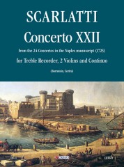 Scarlatti, Alessandro : Concerto No. 22 from the 24 Concertos in the Naples manuscript (1725) for Treble Recorder (Flute), 2 Violins and Continuo