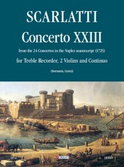 Scarlatti, Alessandro : Concerto No. 23 from the 24 Concertos in the Naples manuscript (1725) for Treble Recorder (Flute), 2 Violins and Continuo