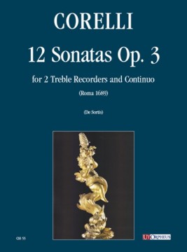 Corelli, Arcangelo : 12 Sonatas Op. 3 for 2 Treble Recorders and Continuo