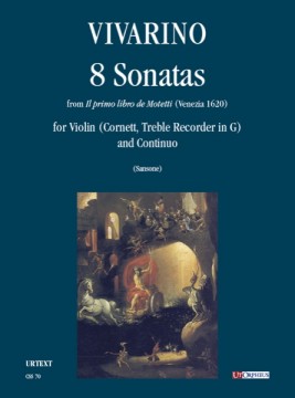 Vivarino, Innocentio : 8 Sonate da “Il primo libro de Motetti” (Venezia 1620) per Violino (Cornetto, Flauto Dolce Contralto in Sol) e Basso Continuo