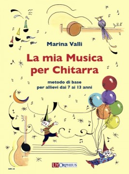 Valli, Marina : La mia musica per chitarra. Guitar Method for Children