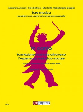 Anceschi, Alessandra - Seritti, Ester : In canto. Formazione musicale attraverso l’esperienza melodico-vocale