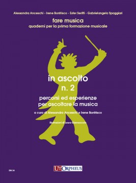 Anceschi, Alessandra - Bonfrisco, Irene : In ascolto N. 2. Percorsi ed esperienze per ascoltare la musica