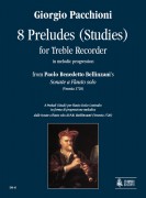 Pacchioni, Giorgio : 8 Preludes (Studies) in melodic progression from Paolo Benedetto Bellinzani’s “Sonate a Flauto solo” (Venezia 1720) for Treble Recorder