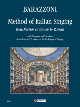 Barazzoni, Maurizia : Method of Italian Singing from ‘Recitar cantando’ to Rossini