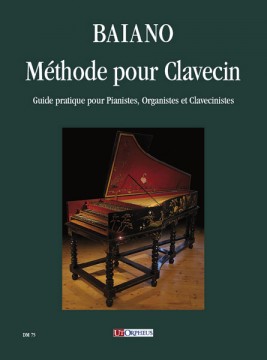 Baiano, Enrico : Méthode pour Clavecin. Guide pratique pour Pianistes, Organistes et Clavecinistes