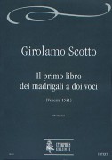 Scotto, Girolamo : Il primo libro dei Madrigali a doi voci (Venezia 1541) Scotto, Girolamo : Il primo libro dei Madrigali a doi voci (Venezia 1541)