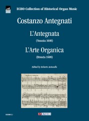 Antegnati, Costanzo : L’Antegnata (Venezia 1608) - L’Arte Organica (Brescia 1608)