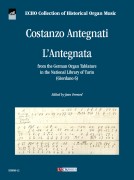 Antegnati, Costanzo : L’Antegnata (from the German Organ Tablature in the National Library of Turin - Giordano 6) Antegnati, Costanzo : L’Antegnata (from the German Organ Tablature in the National Library of Turin - Giordano 6)