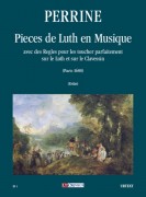 Perrine : Pieces de Luth en Musique avec des Regles pour les toucher parfaitement sur le Luth et sur le Clavessin (Paris 1680) Perrine : Pieces de Luth en Musique avec des Regles pour les toucher parfaitement sur le Luth et sur le Clavessin (Paris 1680)