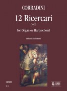 Corradini, Nicolò : 12 Ricercares (1615) for Organ or Harpsichord Corradini, Nicolò : 12 Ricercares (1615) for Organ or Harpsichord