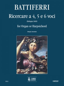 Battiferri, Luigi : Four-, Five- and Six-part Ricercares (Bologna 1669) for Organ or Harpsichord Battiferri, Luigi : Four-, Five- and Six-part Ricercares (Bologna 1669) for Organ or Harpsichord