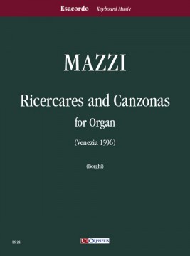 Mazzi, Luigi : Ricercares and Canzonas (Venezia 1596) for Organ