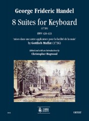 Handel, George Frideric : 8 Suites for Keyboard (1720) HWV 426-433 ‘mises dans une autre applicature pour la facilité de la main’ by Gottlieb Muffat (1736)