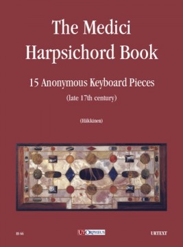The Medici Harpsichord Book. 15 Anonymous Keyboard Pieces (late 17th century) The Medici Harpsichord Book. 15 Anonymous Keyboard Pieces (late 17th century)