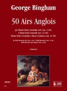 Bingham, George : 50 Airs Anglois for Treble Recorder solo (Nos. 1-20), 2 Treble Recorders (Nos. 21-30), Treble Recorder and Continuo (Nos. 31-50)