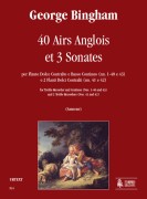 Bingham, George : 40 Airs Anglois et 3 Sonates for Treble Recorder and Continuo (Nos. 1-40 and 43) and 2 Treble Recorders (Nos. 41 and 42)