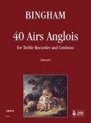 Bingham, George : 40 Airs Anglois per Flauto Dolce Contralto e Basso Continuo