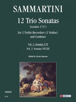 Sammartini, Giuseppe : 12 Triosonate (London 1727) per 2 Flauti Dolci Contralti (2 Violini) e Basso Continuo - Vol. 1: Sonate I-VI