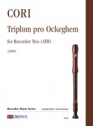 Cori, Luca : Triplum pro Ockeghem for Recorder Trio (ATB) (2009)