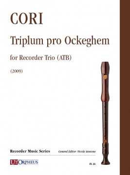 Cori, Luca : Triplum pro Ockeghem for Recorder Trio (ATB) (2009) Cori, Luca : Triplum pro Ockeghem for Recorder Trio (ATB) (2009)