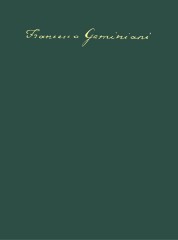 Geminiani, Francesco : 6 Concerti dalle Opp. 1 e 3 di Corelli (H. 126-131) - 3 Concerti da ‘Select Harmony’ (H. 121-123) - 2 Concerti all’unisono (H. 124-125)