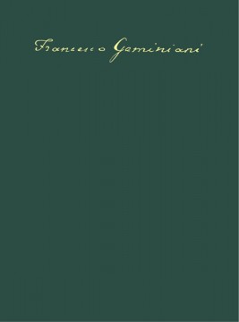 Geminiani, Francesco : Six Concertos after the Sonatas Op. 4 (1743) (H. 97-102)