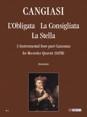 Cangiasi, Giovanni Antonio : L’Obligata, La Consigliata, La Stella. 3 instrumental four-part Canzonas (Milano 1614) for Recorder Quartet (SATB)
