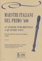 Italian Masters of the early 17th century : 4 Instrumental four-part Canzonas for Recorder Quartet (SATB) Italian Masters of the early 17th century : 4 Instrumental four-part Canzonas for Recorder Quartet (SATB)