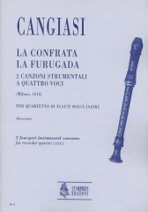 Cangiasi, Giovanni Antonio : La Confrata, La Furugada. 2 Instrumental four-part Canzonas (Milano 1614) for Recorder Quartet (SATB)
