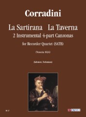 Corradini, Nicolò : La Sartirana, La Taverna. 2 Instrumental four-part Canzonas (Venezia 1624) for Recorder Quartet (SATB)