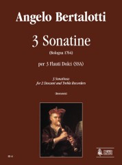 Bertalotti, Angelo : 3 Sonatinas (Bologna 1764) for 2 Descant and Treble Recorders