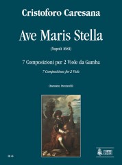 Caresana, Cristoforo : Ave Maris Stella. 7 Compositions (Napoli 1681) for 2 Viols