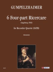 Gumpelzhaimer, Adam : 6 four-part Ricercares for Recorder Quartet (SATB) Gumpelzhaimer, Adam : 6 four-part Ricercares for Recorder Quartet (SATB)