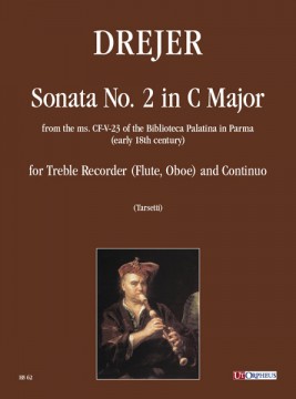 Drejer, Domenico Maria : Sonata N. 2 in Do maggiore dal ms. CF-V-23 della Biblioteca Palatina di Parma (prima metà sec. XVIII) per Flauto Dolce Contralto (Flauto Traverso, Oboe) e Basso Continuo
